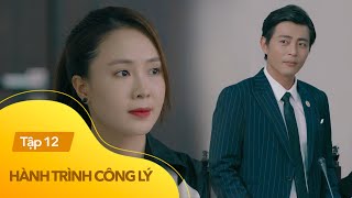 Hành trình công lý tập 12 | Nam luật sư điển trai như Jang Dong Gun khiến Phương mê chữ ê kéo dài