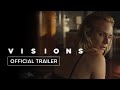 VISIONS Starring Diane Kruger Official Trailer HD Watch At Home Now