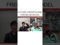 Future Growth and Freemium Model