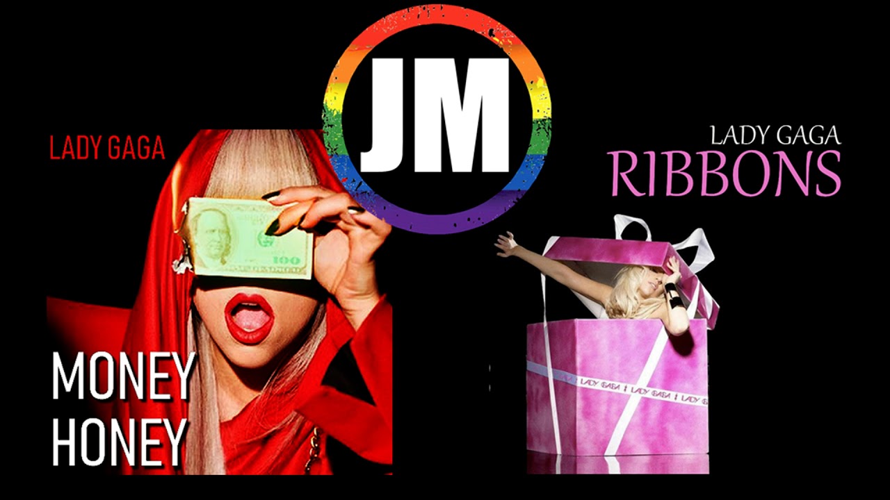 Lady Gaga Money Honey X Ribbons YouTube