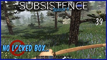 Subsistence - No Locked Box  :( ..  S4 E39 -- Base building| survival games| crafting