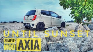 Ep.4 - Until Sunset Perodua Axia G Spec Gear Up Bodykit Simple Mod