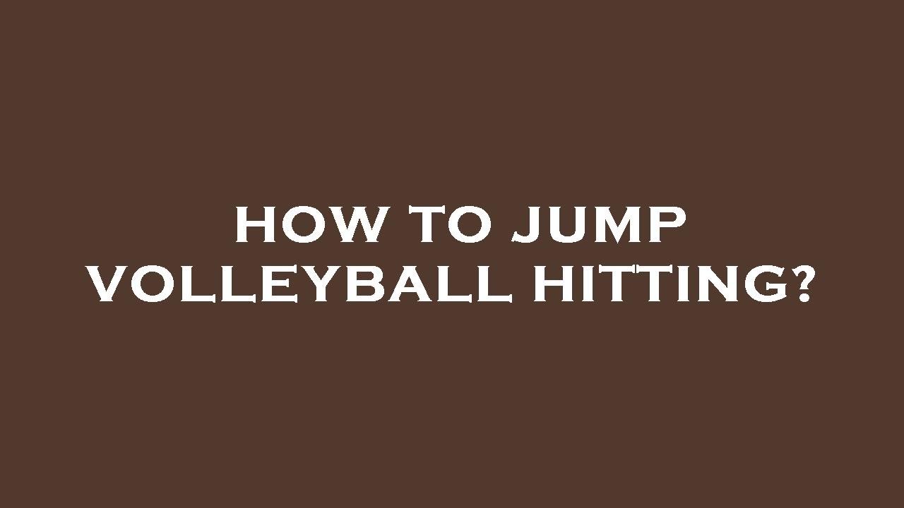 How To Jump Volleyball Hitting YouTube how-to-jump-volleyball-hitting-youtube