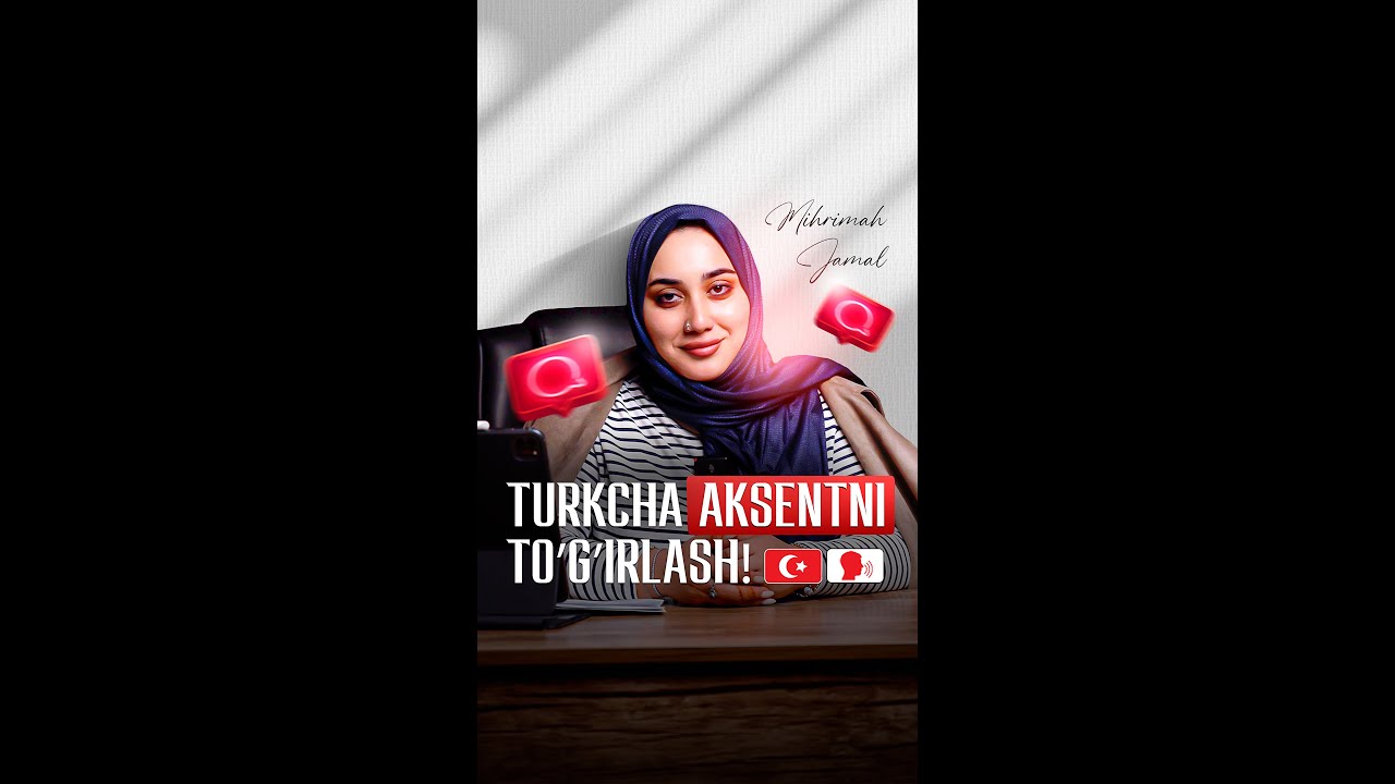Turkcha aksentni to'g'irlash | Mihrimah Jamal