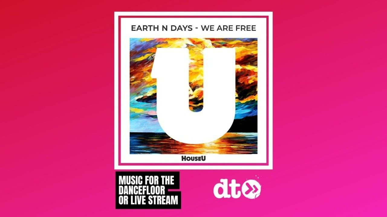 Earth n Days - We Are Free [HouseU]
