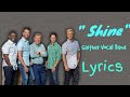 Shine ( The darker the night, the brighter the light) - Gaither Vocal Band lyrics