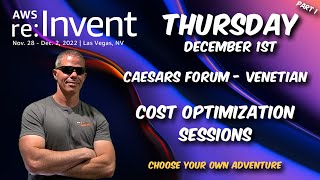 AWS re:invent 2022 - Thursday Cost Optimization Sessions - Venetian - Part 1