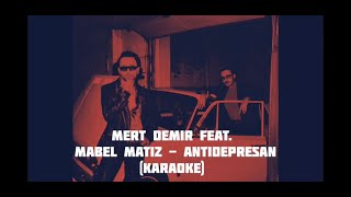Antidepresan - Mert Demir feat. Mabel Matiz (karaoke) - Sözleri
