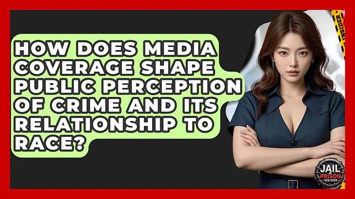 How Does Media Coverage Shape Public Perception Of Crime And Its Relationship To Race?