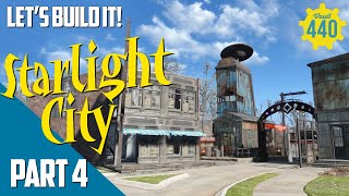 LETS BUILD IT! - Starlight City - part 4 - (Fallout 4/PS4)