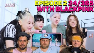 '24/365 with BLACKPINK' EP.2 REACTION