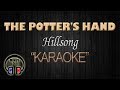 THE POTTER'S HAND - Hillsong (KARAOKE) - MinusOnePH