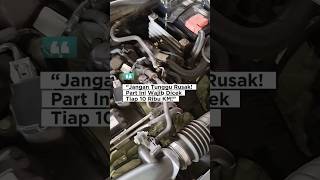 Part yang wajib di cek tiap 10ribu KM  #tipsmobil #otomotif #servismobil #tipsmobil