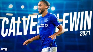 Dominic Calvert-Lewin 2021 | The BEST Striker in the PREMIER LEAGUE | Amazing Skills And Goals