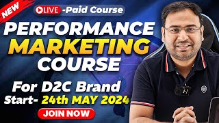 New Paid Performance Marketing Course for D2C Brand Launched | Enrol Now