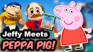 SML Parody: Jeffy Meets Peppa Pig!