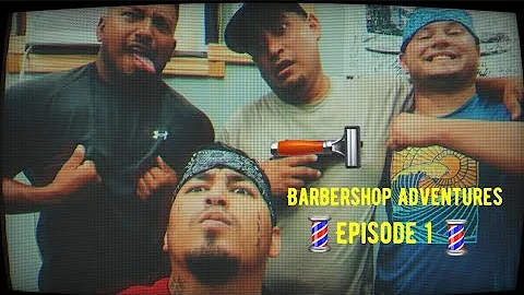 Barbershop Adventures : Episode 1