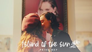 Island Of The Sun | Pride MEP [GSS]