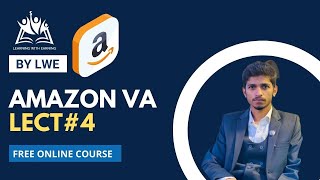 Topic LWE  Amazon Virtual Assistant Training Session #4 by Aashir
