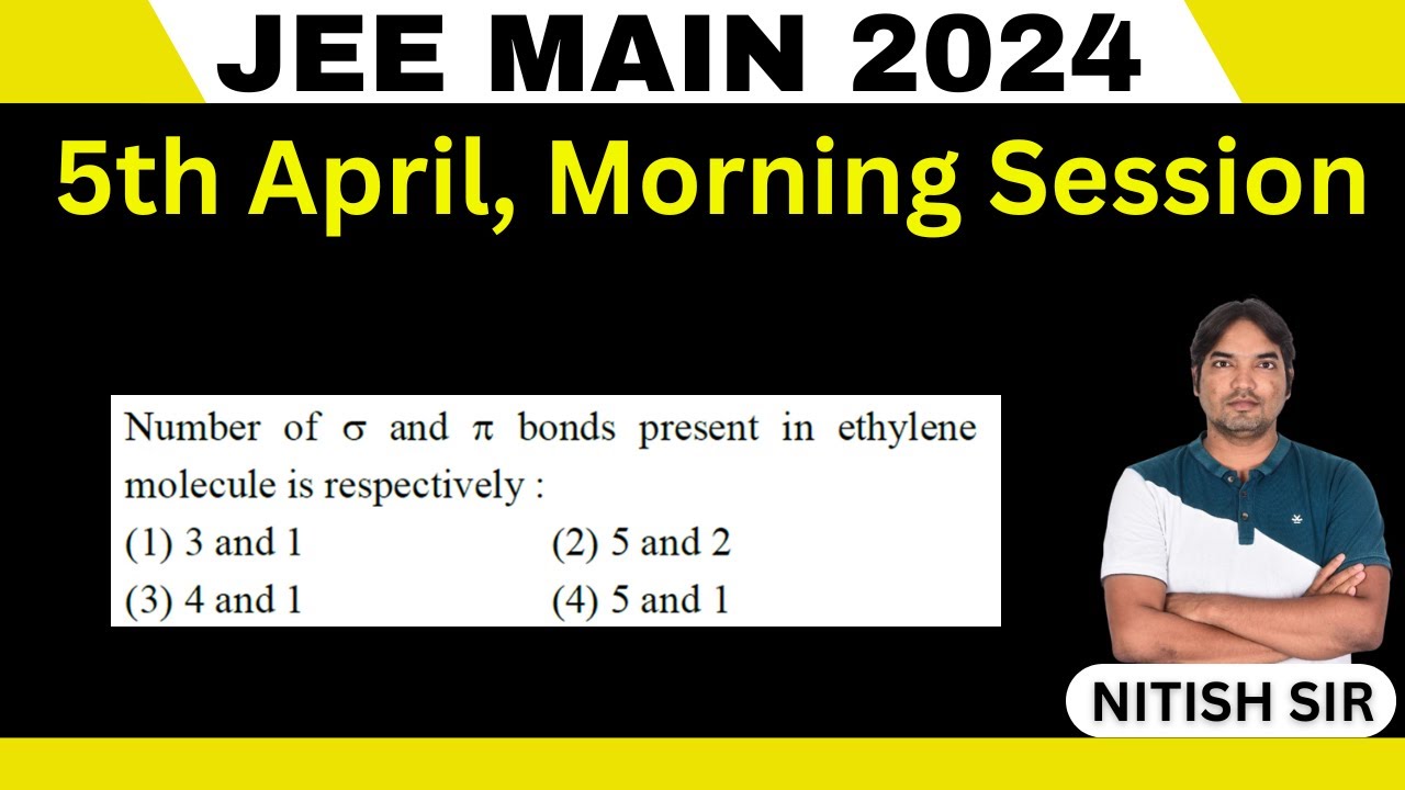 Number of σ and 𝛑 bonds present in ethylene molecule is respectively ...