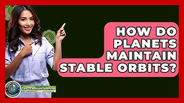 How Do Planets Maintain Stable Orbits? - Earth Science Answers