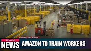Amazon pledges $700 million to retrain workers in new skills