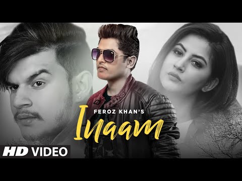 Inaam (Full Song) Feroz Khan | Gurmeet Singh | Baljit Sahi | Latest Punjabi Songs 2019