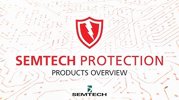 Semtech Shield Protection - Products Overview