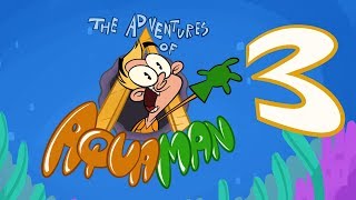 The Adventures of Aquaman - Episode 3