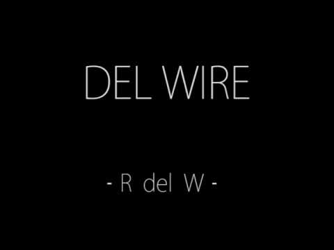 Del Wire — DEL WIRE   :  R del W