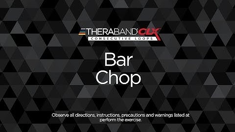 Bar Chop Exercise with the TheraBand® CLX™