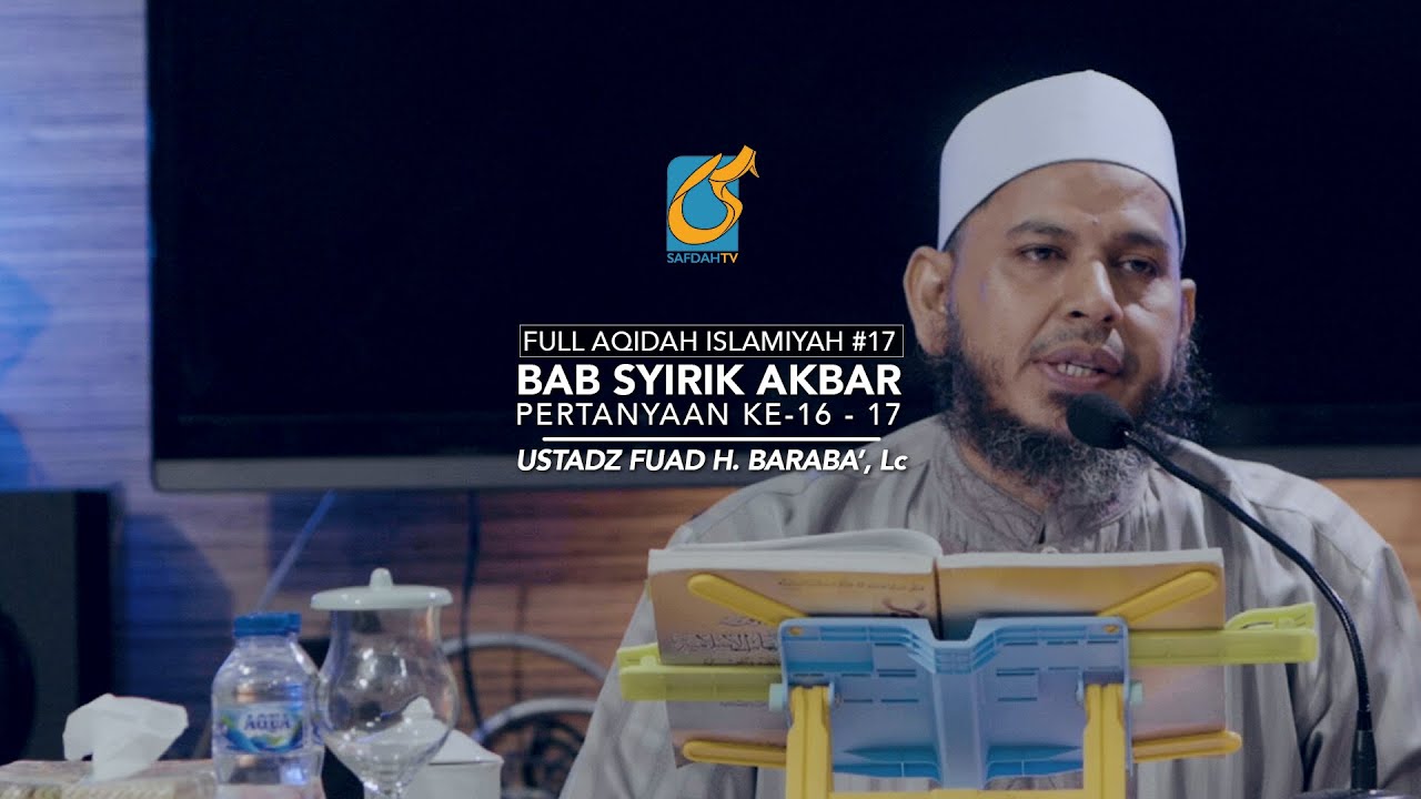 ⁣[FULL] Syirik Akbar Pertanyaan 16-17 - Ustadz Fuad H. Baraba', Lc