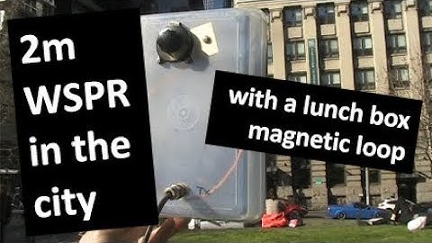 2m WSPR in the city with a lunch box magnetic loop