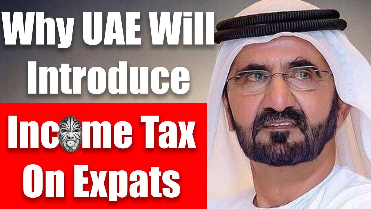 Video 3641 UAE To Introduce INCOME TAX ON UAE EXPATS Here s Why video-3641-uae-to-introduce-income-tax-on-uae-expats-here-s-why