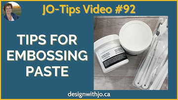 Tips for Embossing Paste |JO-Tips #92