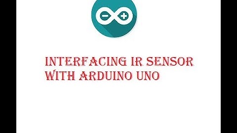 Interfacing IR sensor with Arduino Uno