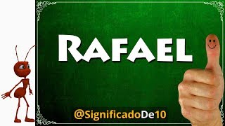 Significado Del Nombre Rafael Significado De Los Nombres
