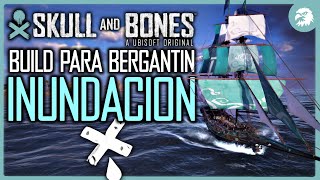 BUILD PARA BERGANTIN INUNDACIÓN Skull and Bones