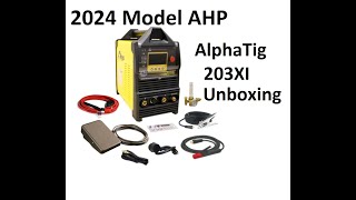 2024 Model AHP AlphaTig 203XI Tig Welder Unboxing