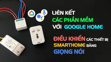Cách điều khiển các thiết bị thông minh bằng giọng nói | Liên kết các app với google home