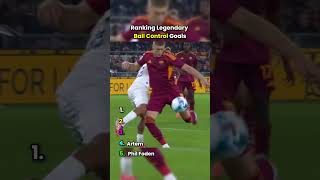Legendary Ball Control Goals