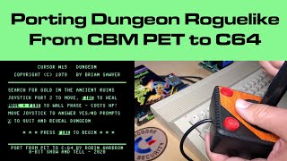 Porting Dungeon from Commodore PET to C64