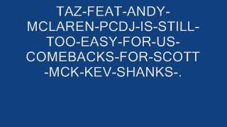 Taz-Feat-Andy-Mclaren-Pcdj-Is-Still-Too-Easy-For-Us-Comebacks-For-Scott-Mck-Kev-Shanks-.