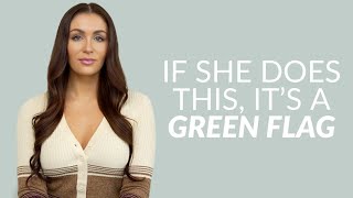 7 Things Women Do That Are GREEN Flags (She