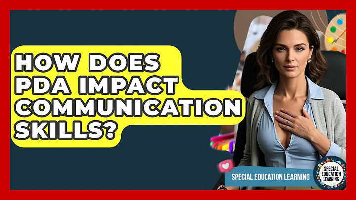 How Does PDA Impact Communication Skills? - Special Education Learning