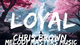 Chris Brown - Loyal (Lyrics) ft. Lil Wayne, Tyga  | 25mins - Feeling your music