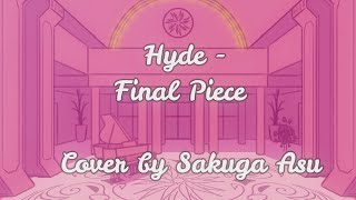 Download Lagu Hyde - Final Piece (Cover by Sakuga Asu) Jrock/Jpop/Anime Random Playlist BEST OF J-ROCK MP3