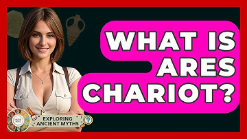 What Is Ares Chariot? - Exploring Ancient Myths