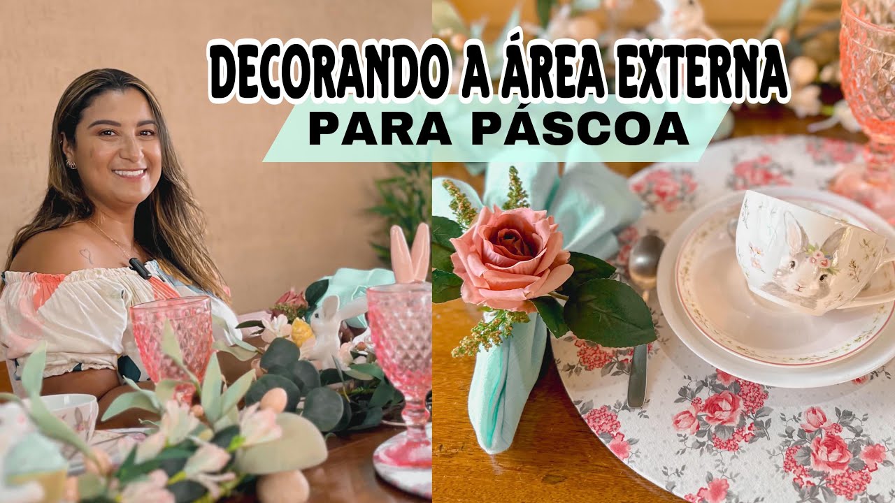 PÁSCOA 2024 MESA POSTA E DECORAÇÃO DA ÁREA EXTERNA #pascoa2024