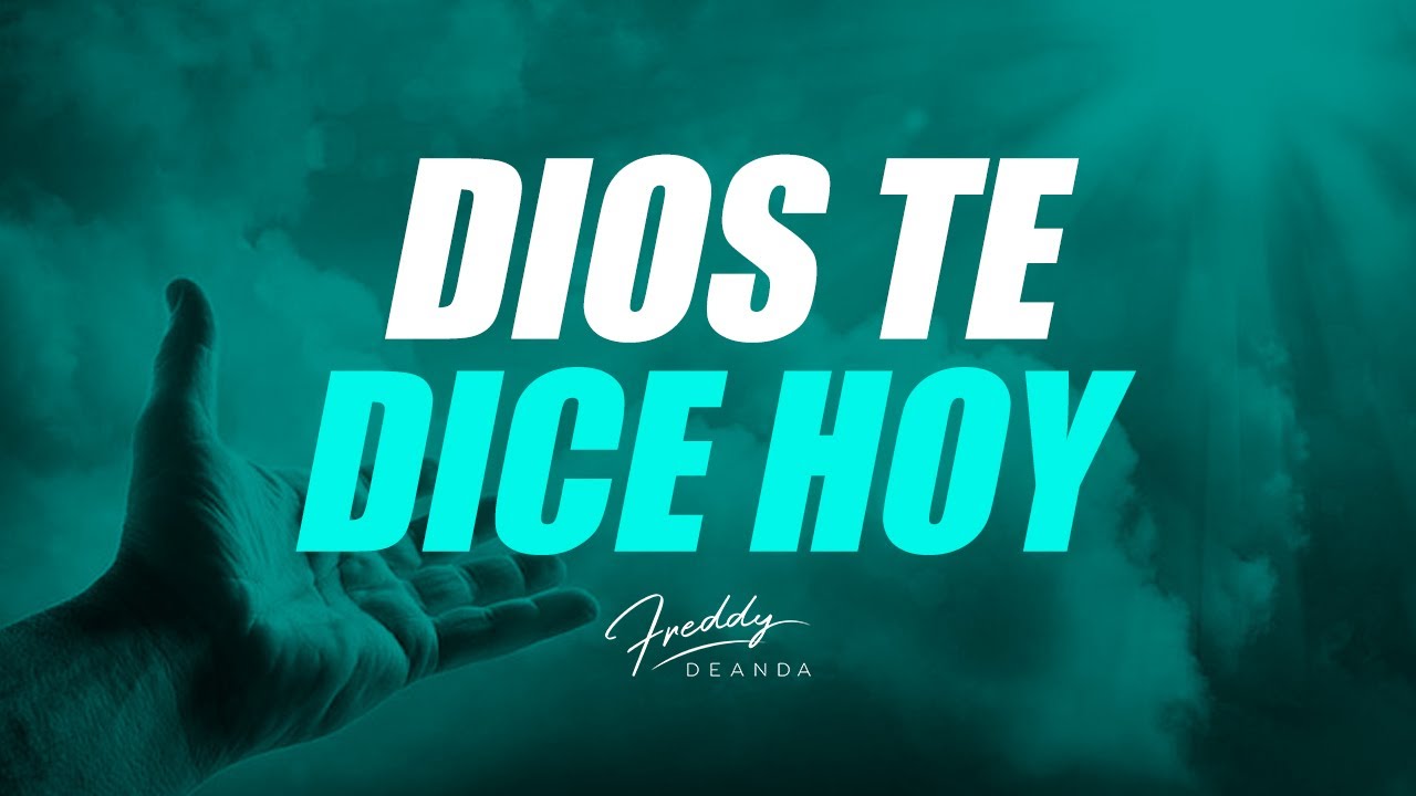 🙏🏼 Dios te dice hoy: Yo soy tu refugio - Freddy DeAnda - YouTube